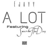 E-Jayy - A Lot (feat. SwervoThaDon) - Single